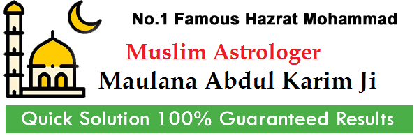 Famous Muslim Astrologer Maulana Abdul Karim Ji +91-8837546381